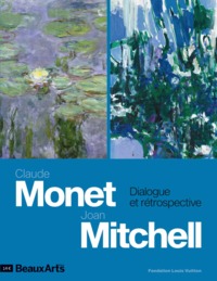 CLAUDE MONET - JOAN MITCHELL.DIALOGUE ET RETROSPECTIVE - A LA FONDATION LOUIS VUITTON