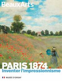 Paris 1874. Inventer l'impressionnisme