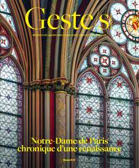 GESTE/S : NOTRE-DAME DE PARIS, CHRONIQUE D'UNE RENAISSANCE - METIERS DART, SAVOIR-FAIRE D'EXCELLENCE