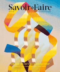 THE SAVOIR-FAIRE : THE BEST OF FRENCH CRAFTSMANSHIP - EXCLUSIVE ATELIER TOURS  INTERVIEWS  ARTIST PR