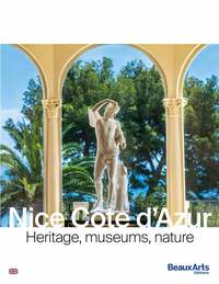 NICE COTE D AZUR - HERITAGE, MUSEUMS, NATURE