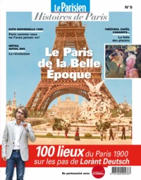LE PARIS DE LA BELLE EPOQUE - SUR LES PAS DE LORANT DEUTSCH