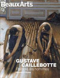 Gustave Caillebotte : Peindre les hommes