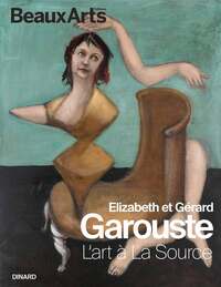 Elizabeth & Gérard Garouste, l'art à La Source