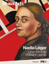 NADIA LEGER, UNE FEMME DAVANT-GARDE - AU MUSEE MAILLOL