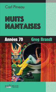 NUITS NANTAISES - ANNEES 70 - GREG BRANDT