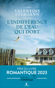 L'INDIFFERENCE DE L'EAU QUI DORT - PRIX DU LIVRE ROMANTIQUE 2023