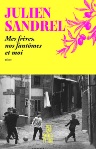 Mes frères, nos fantômes et moi