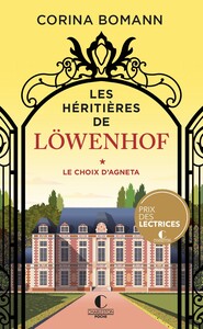 LES HERITIERES DE LOWENHOF : LE CHOIX D'AGNETA