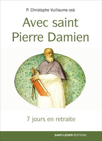 7 JOURS EN RETRAITE - AVEC SAINT PIERRE DAMIEN