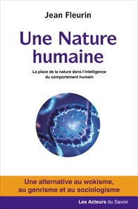 UNE NATURE HUMAINE : LA PLACE DE LA NATURE DANS L'INTELLIGENCE DU COMPORTEMENT HUMAIN