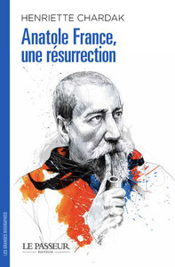 Anatole France - Une résurrection