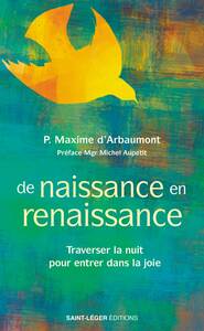 DE NAISSANCE EN RENAISSANCE - TRAVERSER LA NUIT POUR ENTRER DANS LA JOIE