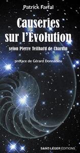 CAUSERIES SUR L'EVOLUTION - SELON PIERRE TEILHARD DE CHARDIN