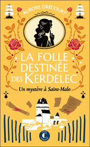 La folle destinée des Kerdelec - tome 2 : Un mystère à Saint-Malo
