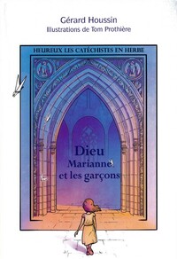 HEUREUX LES CATHECHISTES EN HERBE - DIEU MARIANNE ET LES GARCONS