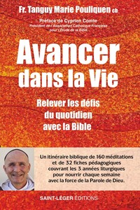 AVANCER DANS LA VIE - RELEVER LES DEFIS DU QUOTIDIEN AVEC LA BIBLE
