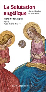 LA SALUTATION ANGELIQUE - LIBRE MEDITATION DE L'AVE MARIA