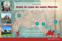 DANS LA ROUE DE SAINT MARTIN - 2500 KM A BICYCLETTEDE TOURS A SZOMBATHELY FRANCE-ITALIE-SLOVENIE-HON