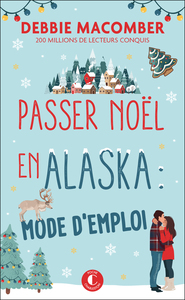 Passer Noël en Alaska : mode d'emploi