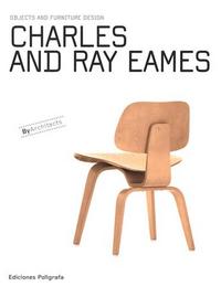 CHARLES AND RAY EAMES OBJECTS AND FURNITURE DESIGN