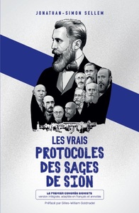 LES VRAIS PROTOCOLES DES SAGES DE SION : LE PREMIER CONGRES SIONISTE : VERSION INTEGRALE, ADAPTEE EN