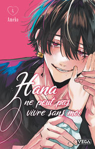 Hana ne peut pas vivre sans moi - Tome 4