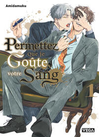 Permettez que je goûte votre sang - Tome 1