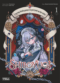 SHIBOYUGI - PLAYING DEATH GAMES TO PUT FOOD ON THE TABLE - TOME 1