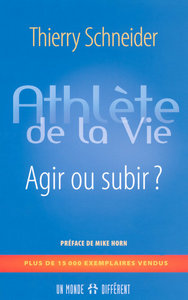 ATHLETE DE LA VIE - AGIR OU SUBIR