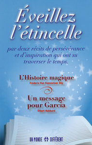 EVEILLEZ L'ETINCELLE PAR DEUX RECITS DE PERSEVERANCE ET D'INSPIRATION QUI ONT SU TRAVERSER LE TEMPS