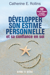DEVELOPPER SON ESTIME PERSONNELLE ET SA CONFIANCE EN SOI