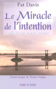 Le miracle de l'intention - Définissez votre succès