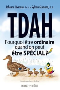 TDAH : Pourquoi être ordinaire quand on peut être spécial ?