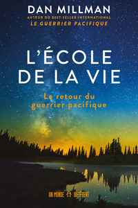 L'ECOLE DE LA VIE - LE RETOUR DU GUERRIER PACIFIQUE