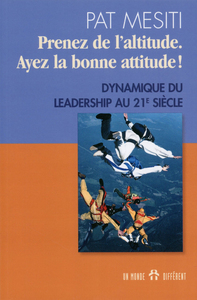 PRENEZ DE L'ALTITUDE - AYEZ LA BONNE ATTITUDE !