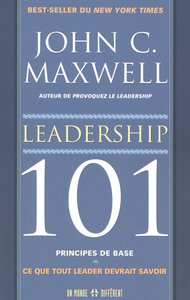 Leadership 101 principes de bases - Ce que tout leader devrait savoir