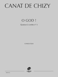 O GOD !  --- CONDUCTEUR ET PARTIES SEPAREES - QUATUOR A CORDES N5 - EDITION BILINGUE