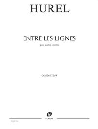 ENTRE LES LIGNES - QUATUOR N1 --- CONDUCTEUR ET PARTIES SEPAREES - QUATUOR A CORDES