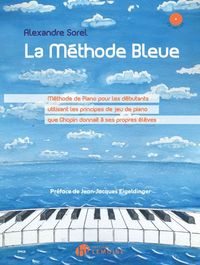 LA METHODE BLEUE  +CD --- PIANO - METHODE POUR LES DEBUTANTS UTILISANT LES PRINCIPES DE JEU QUE DONN