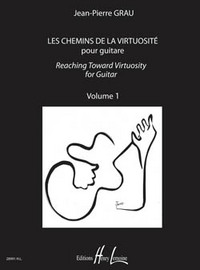 LES CHEMINS DE LA VIRTUOSITE - REACHING TOWARD VIRTUOSITY VOL.1 --- GUITARE