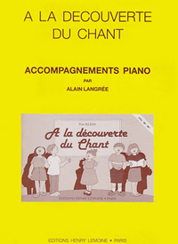 A LA DECOUVERTE DU CHANT (ACC. PIANO) --- FORMATION MUSICALE