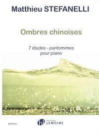 OMBRES CHINOISES --- PIANO - 7 ETUDES - PANTOMIMES