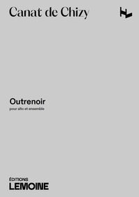 OUTRENOIR POUR ALTO ET ENSEMBLE --- CONDUCTEUR