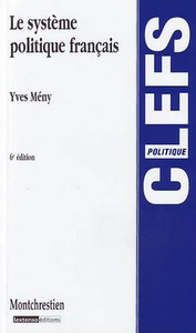 LE SYSTEME POLITIQUE FRANCAIS - 6EME EDITION