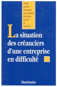 LA SITUATION DES CREANCIERS D UNE ENTREPRISE EN DIFFICULTE