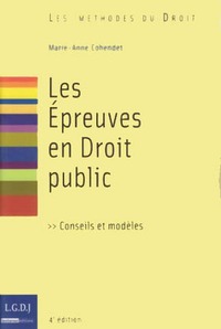 LES EPREUVES EN DROIT PUBLIC - 4EME EDITION - CONSEILS ET MODELES