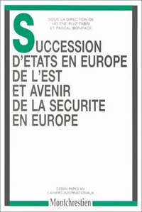 SUCCESSION D'ÉTATS EN EUROPE DE L'EST ET AVENIR DE LA SÉCURITÉ