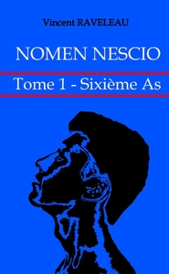 NOMEN NESCIO - TOME 1 - SIXIEME AS