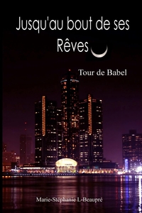 JUSQU'AU BOUT DE SES REVES - TOUR DE BABEL
